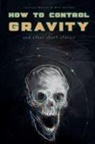 Charles Martin, Will Weinke - How To Control Gravity