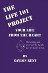 Gaylon Kent - The Life 101 Project