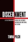 Timna Pilch - Discernment A Platform That Combines Knowledge, Wisdom, And Emotional Wellbeing