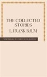L. Frank Baum - The Collected Stories of L. Frank Baum
