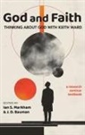 J D Bauman, J. D. Bauman, Ian S Markham, Ian S. Markham - God and Faith