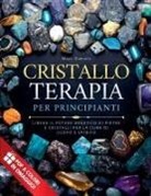Maya Damaris - Cristalloterapia Per Principianti