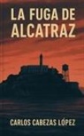 Carlos Cabezas López - La Fuga de Alcatraz