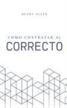 Henry Allen - Como Contratar al Correcto