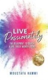 Moustafa Hamwi - Live Passionately
