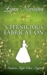 Lynn Messina - A Pernicious Fabrication