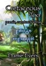Damie Evers - Cretaceous Too en Español