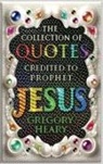 Gregory Heary - The Collection of Quotes Credited to Prophet Jesus