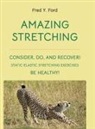 Fred Y. Ford - AMAZING STRETCHING