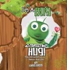 Chris Guess - I AM A BUG WHO LOVES TO HUG!