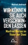 Manfred Jändrosch - Wir können Sie auch verschwinden lassen