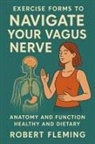 Robert Fleming - Exercise Forms to Navigate your Vagus Nerve