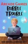 Morgan Hotz, Josie Sherrill - Bubble Trouble