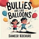 Sameer Kochure - Bullies are like balloons