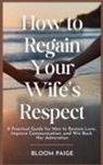 Bloom Paige - How To Regain Your Wife's Respect