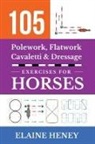 Elaine Heney - 105 Polework, Flatwork, Cavaletti & Dressage Exercises for Horses