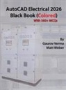 Gaurav Verma, Matt Weber - AutoCAD Electrical 2026 Black Book