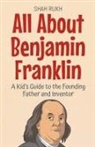 Shah Rukh - All About Benjamin Franklin