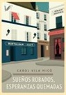 Carol Vila Micó, Isabel Montes Ramírez - Sueños robados, esperanzas quemadas