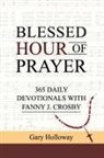 Gary Holloway - BLESSED HOUR OF PRAYER
