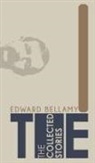 Edward Bellamy - The Collected Stories of Edward Bellamy