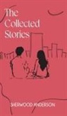 Sherwood Anderson - The Collected Stories of Sherwood Anderson