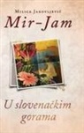 Milica Jakovljevi¿ Mir-Jam - U slovena¿kim gorama