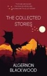 Algernon Blackwood - The Collected Stories of Algernon Blackwood