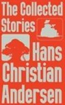 Hans  Christian Andersen - The Collected Stories of Hans Christian Andersen