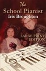 Iris Broughton, Michael Parkinson - The School Pianist - Iris Broughton LARGE PRINT EDITION