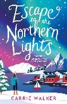 Carrie Walker, Walker Carrie - Escape to the Northern Lights
