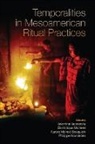 Dominique Michelet, Aurore Monod Becquelin, Philippe Nondedeo, Valentina Vapnarsky - Temporalities in Mesoamerican Ritual Practices