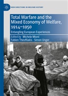 Michele Mioni, Fabien Theofilakis, Simon Unger, Simon Unger-Alvi - Total Warfare and the Mixed Economy of Welfare, 1914-1950