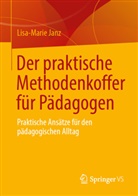 Lisa-Marie Janz - Der praktische Methodenkoffer für Pädagogen
