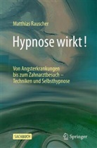 Matthias Rauscher, Claudia Styrsky - Hypnose wirkt!