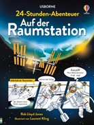 Rob Lloyd Jones, Laurent Kling - 24-Stunden-Abenteuer: Auf der Raumstation