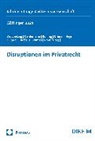 Feli Büning, Felix Büning, Simon Gerdemann, Moritz Griesel, Constantin Heyn, Tom Hubert... - Disruptionen im Privatrecht