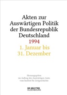 Stefan Creuzberger, Christoph Johannes Franzen, Malte König, Hélène Miard-Delacroix, Hélène Miard-Delacroix u a, Matthias Peter... - Akten zur Auswärtigen Politik der Bundesrepublik Deutschland: Akten zur Auswärtigen Politik der Bundesrepublik Deutschland 1994, 2 Teile
