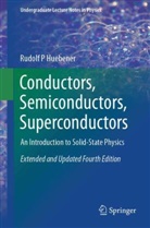 Rudolf P Huebener - Conductors, Semiconductors, Superconductors