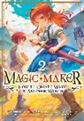 Kazuki Kaburagi, Kururi, Tomozo Nishioka - Magic Maker: How to Create Magic in Another World (Manga) Vol. 2