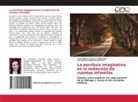 Jose Alberto Aldave Valderrama, Luz Patricia Galarreta Nalvarte - La escritura imaginativa en la redacción de cuentos infantiles