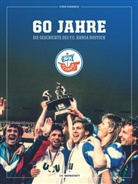 Björn Achenbach - 60 Jahre - Die Geschichte des F.C. Hansa Rostock