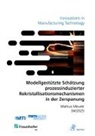 Markus Meurer - Modellgestützte Schätzung prozessinduzierter Rekristallisationsmechanismen in der Zerspanung