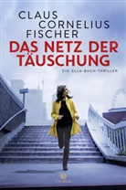 Claus Cornelius Fischer - Das Netz der Täuschung