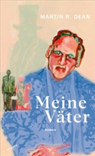 Martin R Dean, Martin R. Dean - Meine Väter