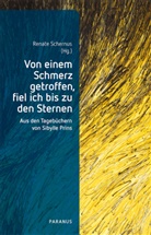Sibylle Prins, Renate Schernus - Von einem Schmerz getroffen, fiel ich bis zu den Sternen