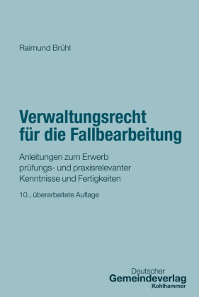 Raimund Brühl, Ernst Pappermann - Verwaltungsrecht für die Fallbearbeitung - Anleitungen zum Erwerb prüfungs- und praxisrelevanter Kenntnisse und Fertigkeiten