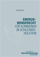 Jörg Bülow, Gemeindetag Schleswig-Holstein - Energiewenderecht für Kommunen in Schleswig-Holstein
