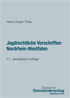 Hans-Jürgen Thies, Stephan Articus, Jürgen Schneider, Bernd Jürgen Schneider - Jagdrechtliche Vorschriften Nordrhein-Westfalen