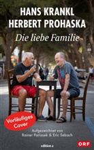 Hans Krankl, Herbert Prohaska - Die liebe Familie